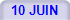 10 JUIN
